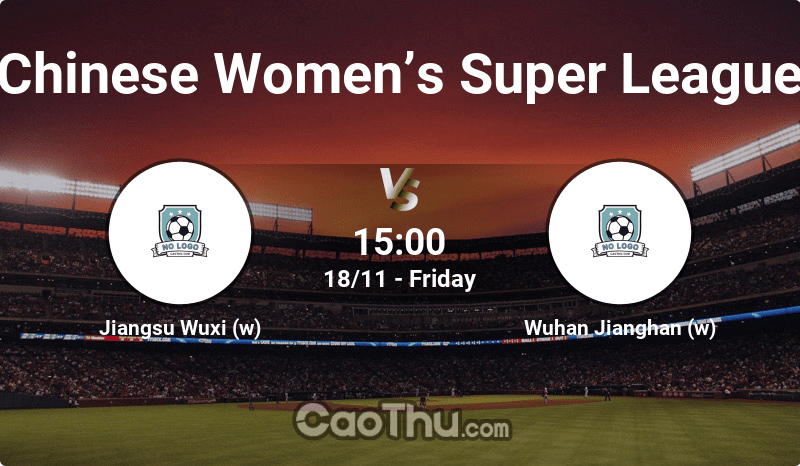 Nhận định kèo bóng đá, dự đoán kết quả trận đấu Jiangsu Wuxi (w) vs Wuhan Jianghan (w), 15h00 ngày 18/11